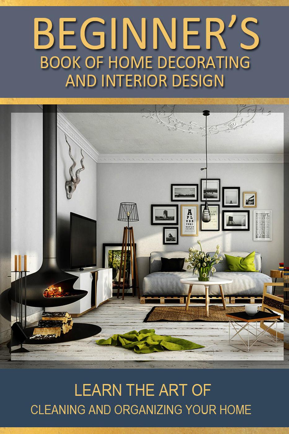 Beginners Book of Home Decorating and Interior Design