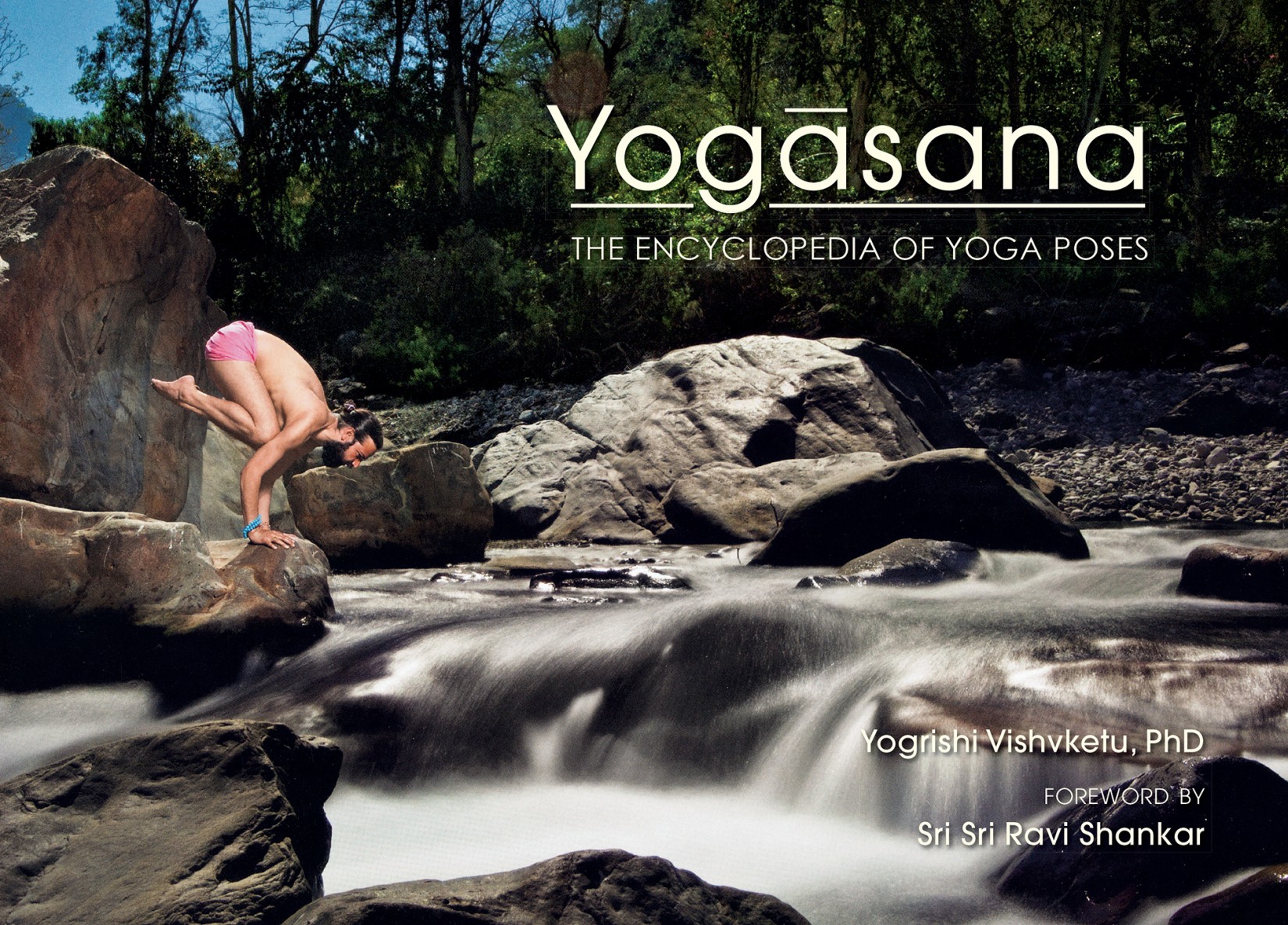 Yogasana: the Encyclopedia of Yoga Poses: The Encyclopedia of Yoga Poses