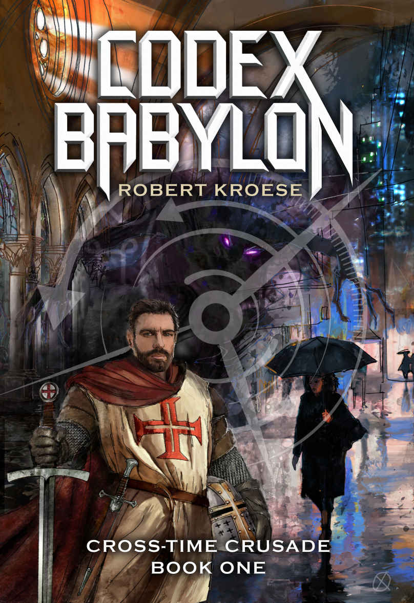 Codex Babylon: A secret history sci-fi adventure (The Cross-Time Crusade Book 1)