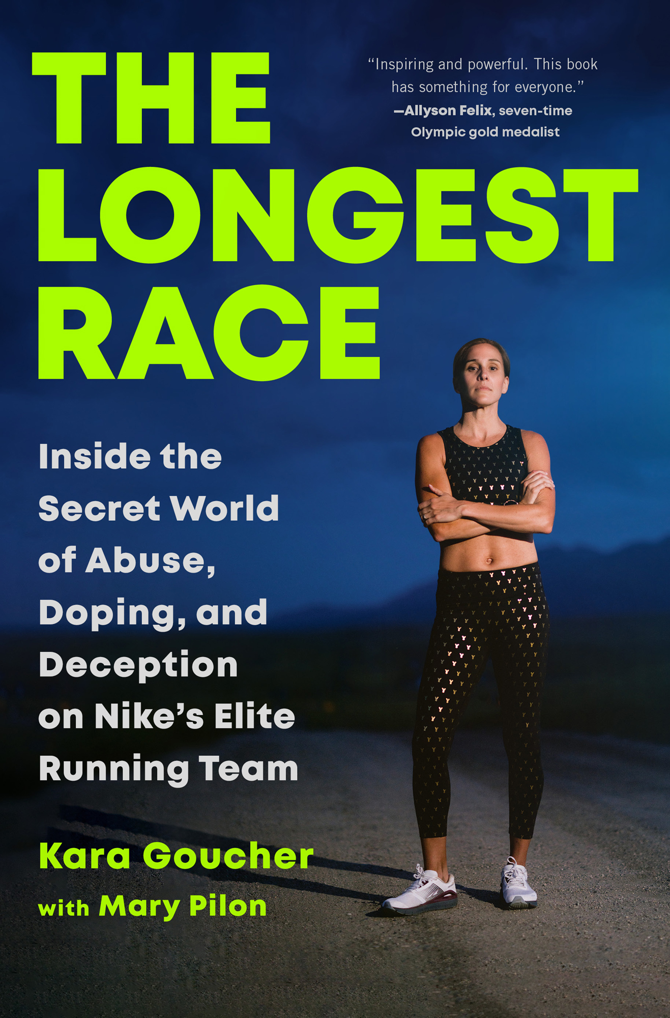 The Longest Race: Inside the Secret World of Abuse, Doping, and Deception on Nike's Elite Running Team: Inside the Secret World of Abuse, Doping, and Deception on Nike's Elite Running Team