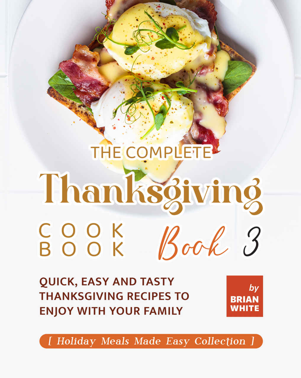 The Complete Thanksgiving Cookbook – Book 3