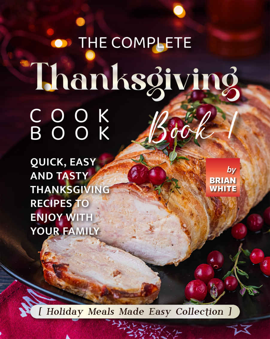 The Complete Thanksgiving Cookbook – Book 1