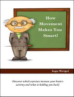 How Movement Makes You Smart! – Discover Which Exercises Increase Your Brain's Activity and What Is Holding You Back!