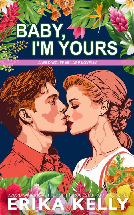Baby, I'm Yours (The Wild Wolff Village Serial Book 3)