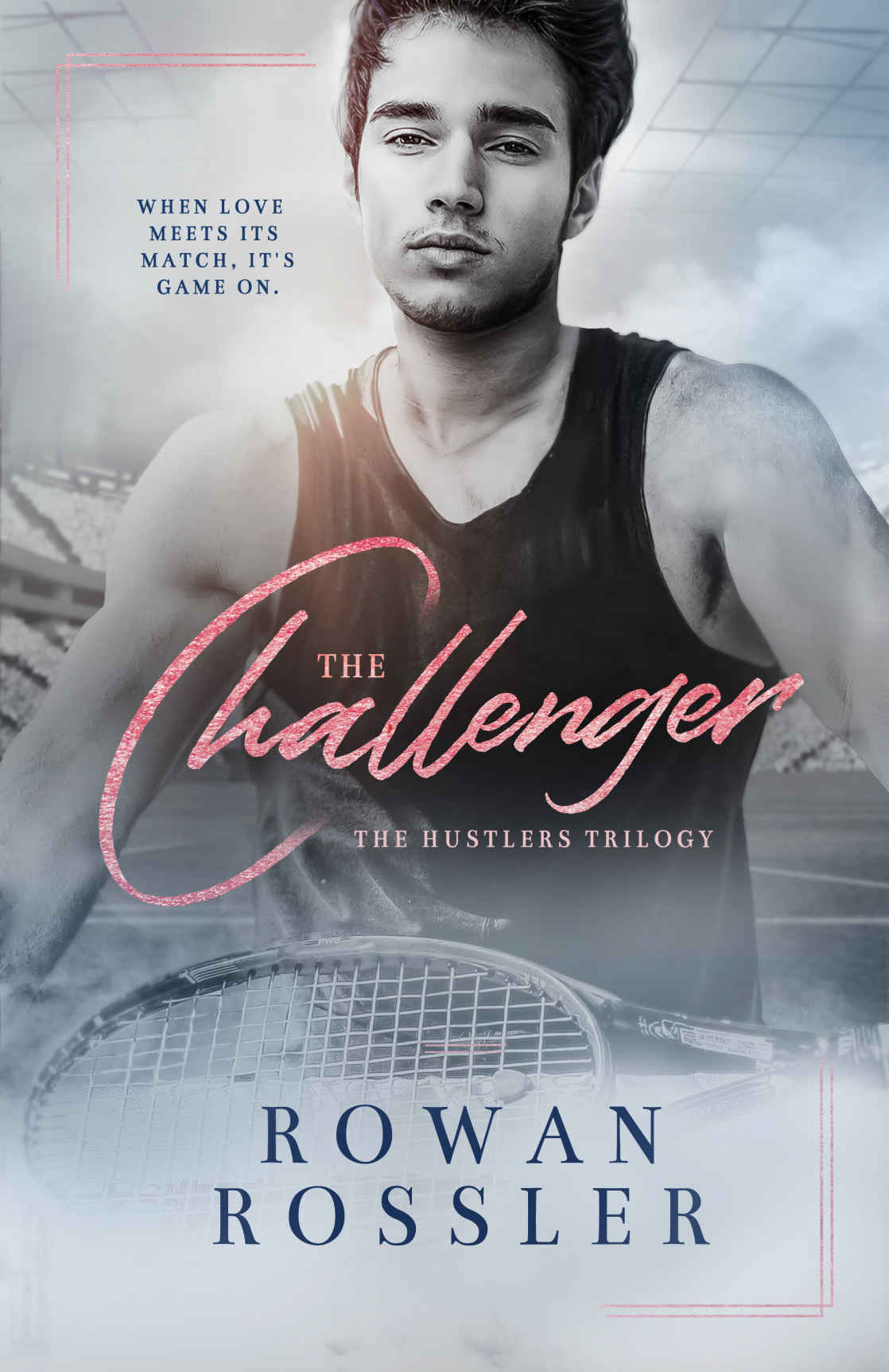 The Challenger: A Sports Romance Saga (The Hustlers Trilogy Book 2)