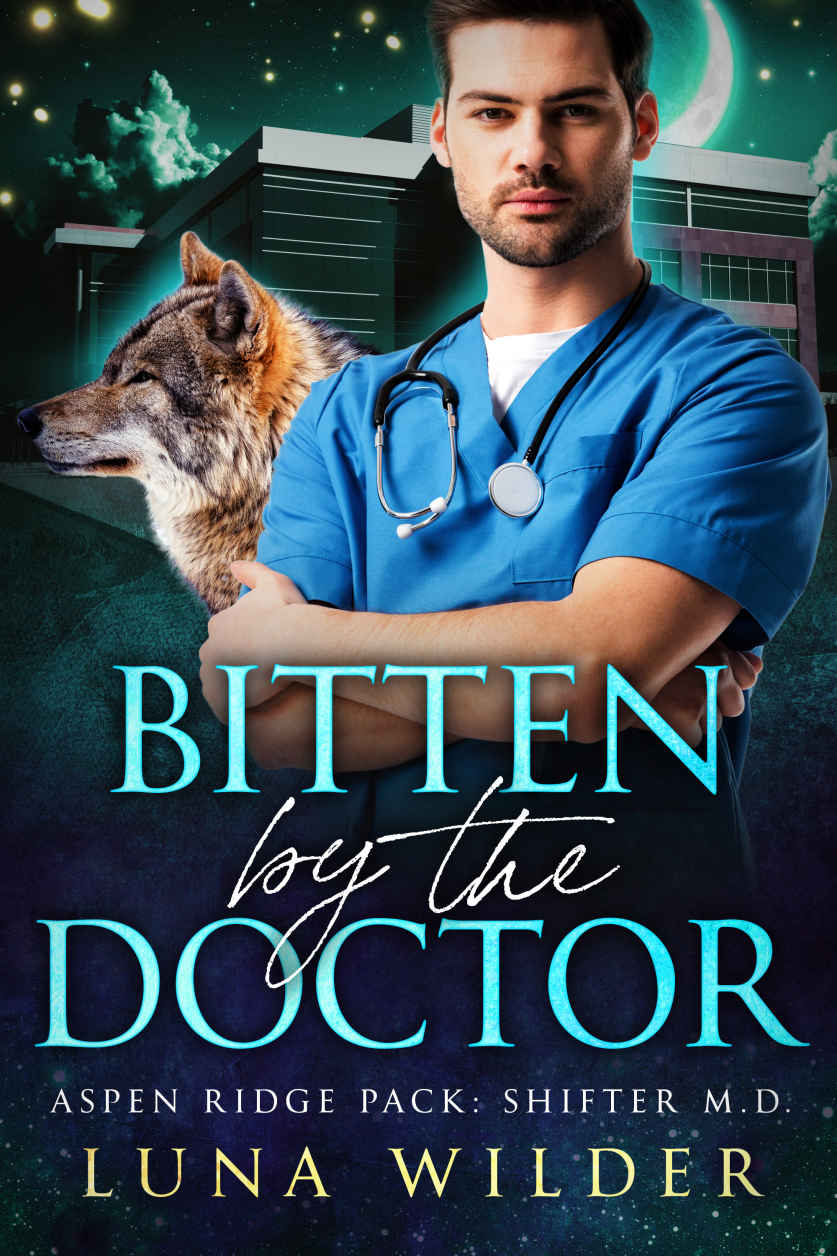 Bitten By The Doctor (Aspen Ridge Pack: Shifter M.D. Book 1)