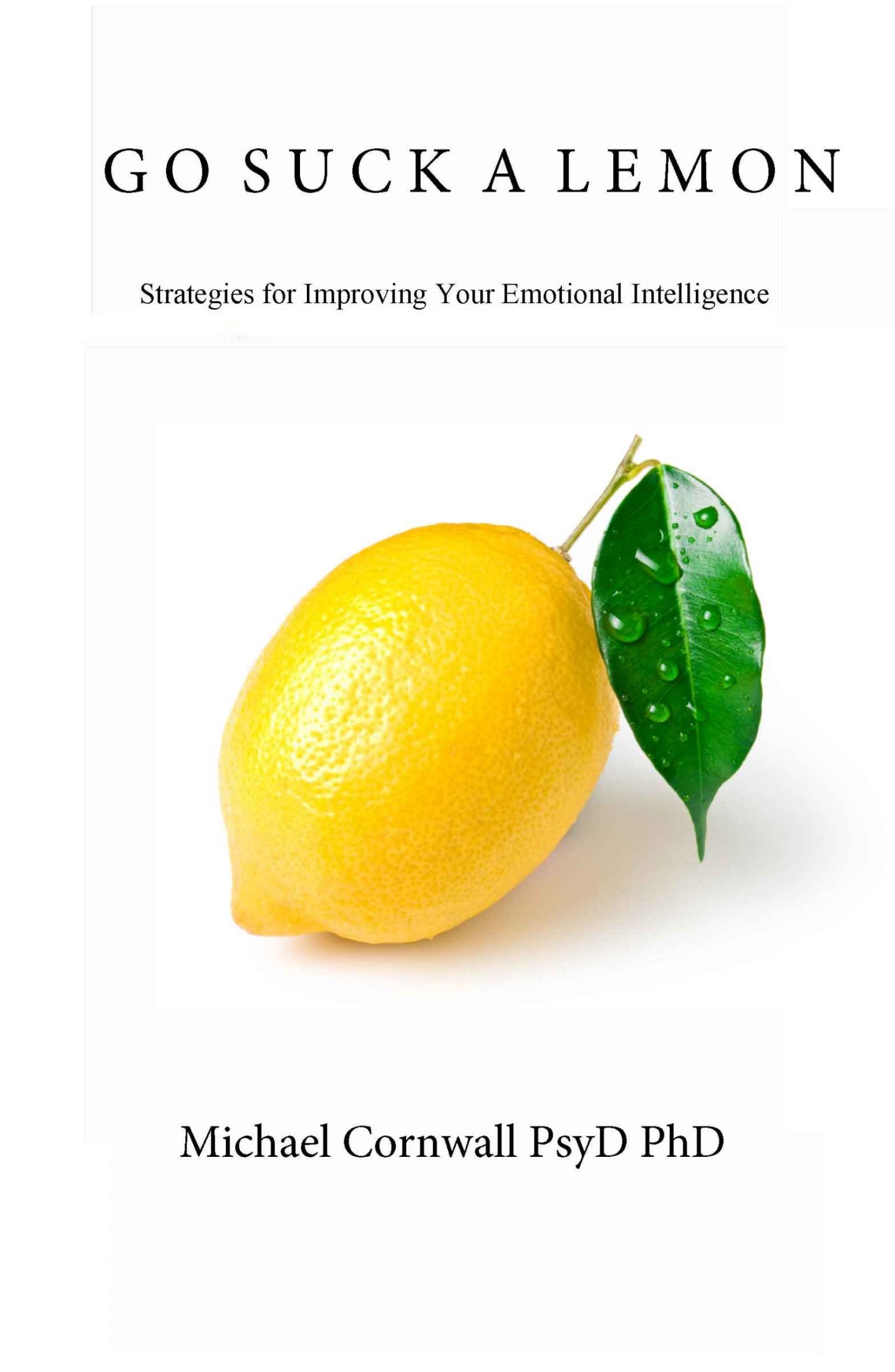 Go Suck A Lemon: Strategies for Improving Your Emotional Intelligence