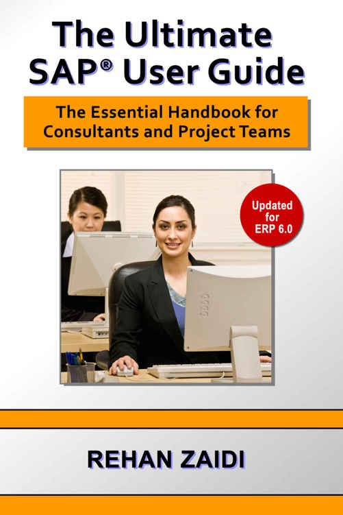 The Ultimate SAP User Guide: The Essential SAP Training Handbook for Consultants and Project Teams