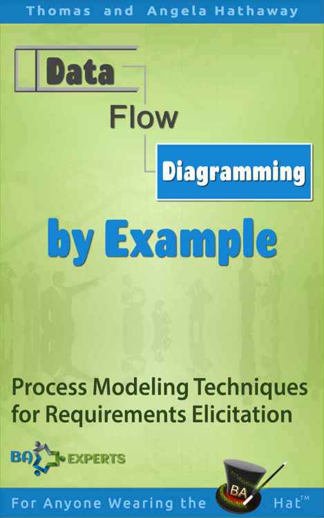 Data Flow Diagramming by Example: Process Modeling Techniques for Requirements Elicitation