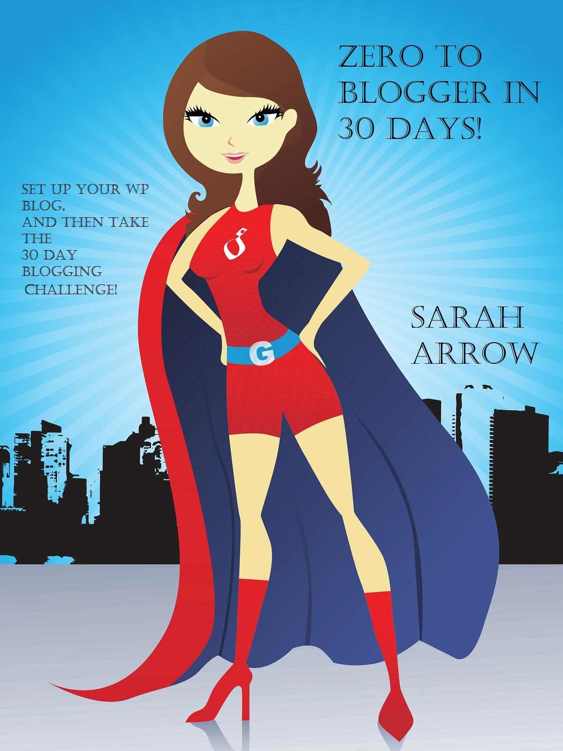 Zero to Blogger in 30 Days!: Start a blog and then join the 30 day blogging challenge to get results (Blogging book 1)