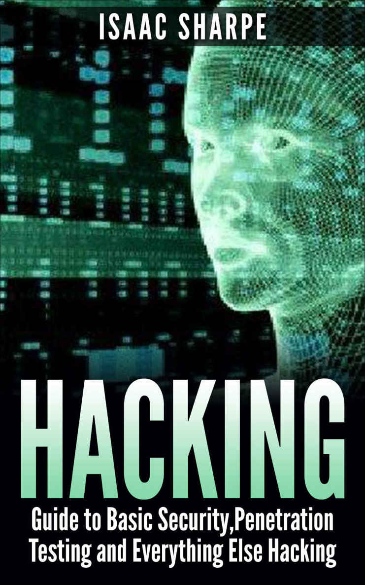 Hacking: Guide to Basic Security, Penetration Testing and Everything Else Hacking