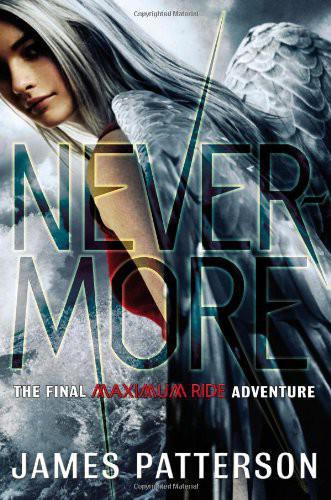 Maximum Ride #8: Nevermore: The Final Maximum Ride Adventure