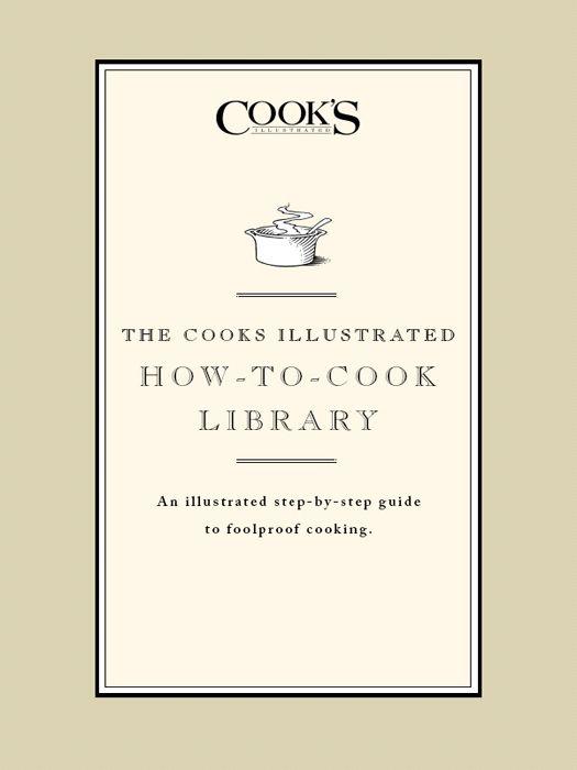 The Cook's Illustrated How-to-Cook Library