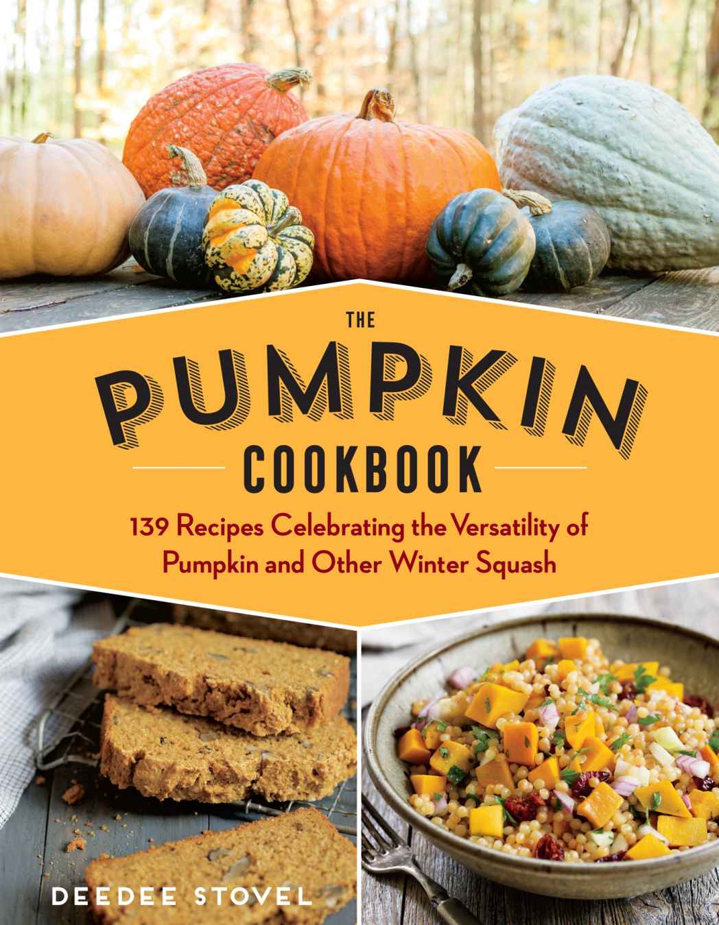 The Pumpkin Cookbook, 2nd Edition: 139 Recipes Celebrating the Versatility of Pumpkin and Other Winter Squash