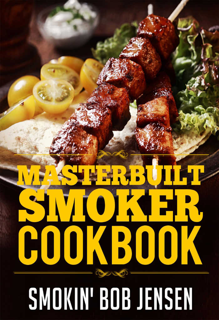 Unofficial Masterbuilt® Smoker Cookbook: A BBQ Smoking Guide & 100 Electric Smoker Recipes (Unofficial Masterbuilt® Smoker Recipes)