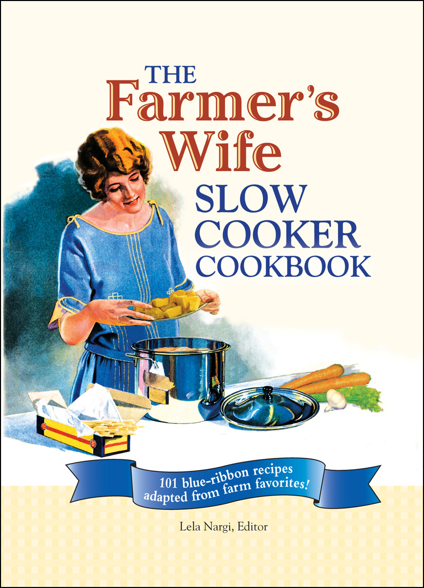 The Farmer's Wife Slow Cooker Cookbook