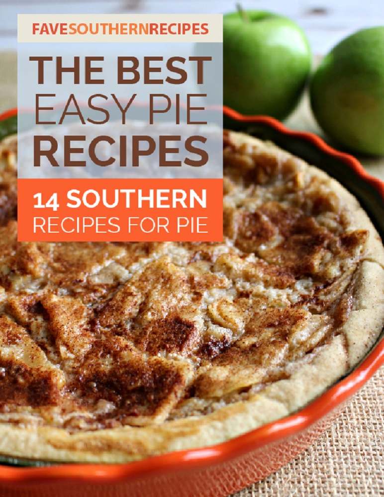 The Best Easy Pie Recipes: 14 Southern Recipes for Pie