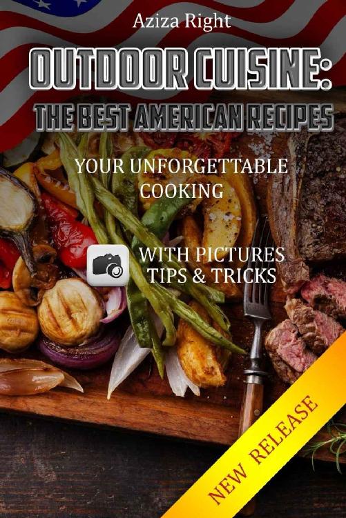 Outdoor Cuisine: The Best American Recipes(Barbecuing&Grilling Recipes)
