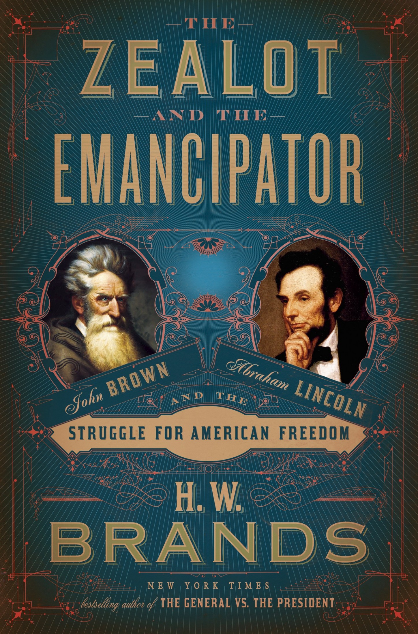 The Zealot and the Emancipator: John Brown, Abraham Lincoln, and the Struggle for American Freedom