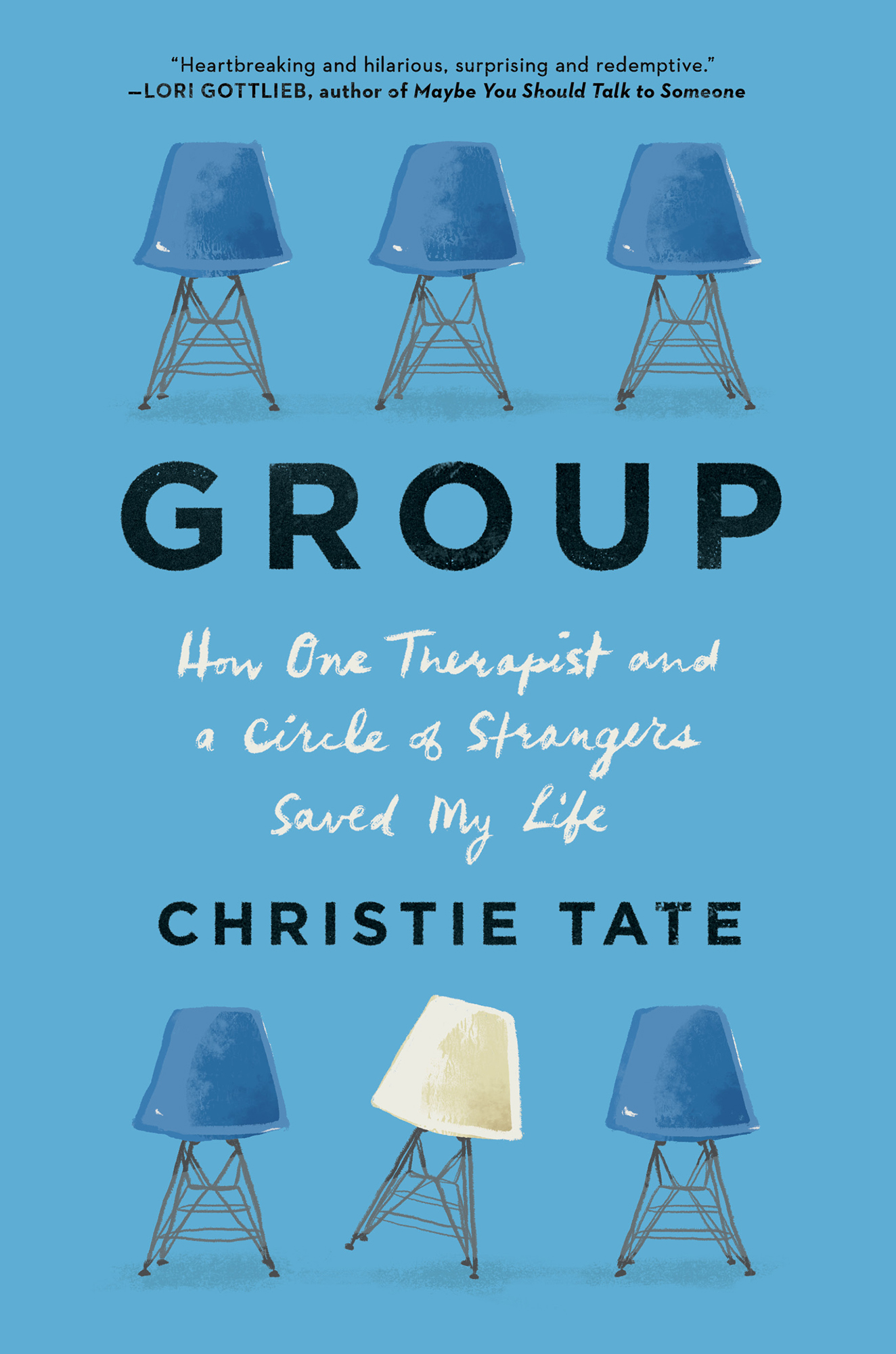 Group: How One Therapist and a Circle of Strangers Saved My Life