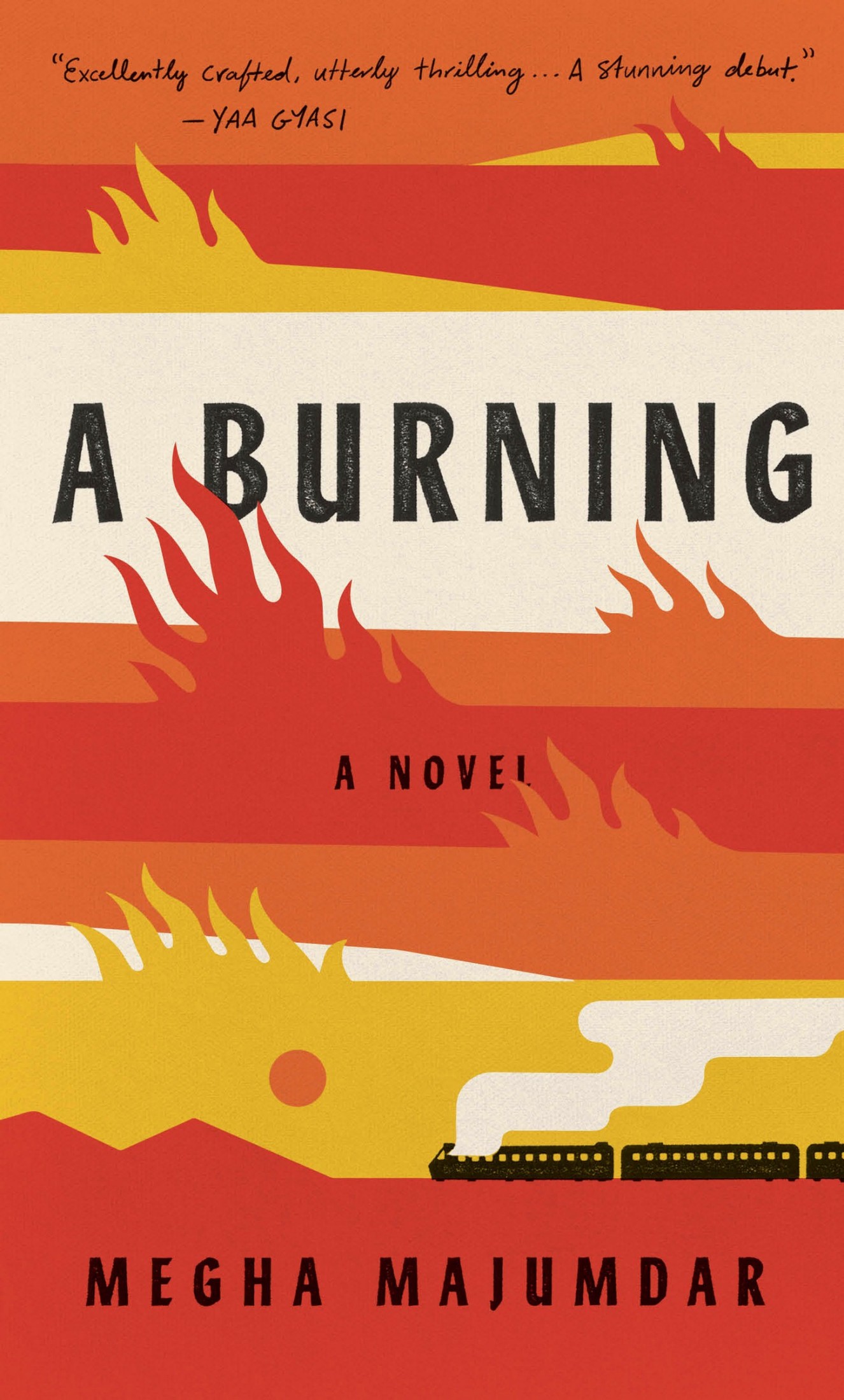 A Burning: A novel