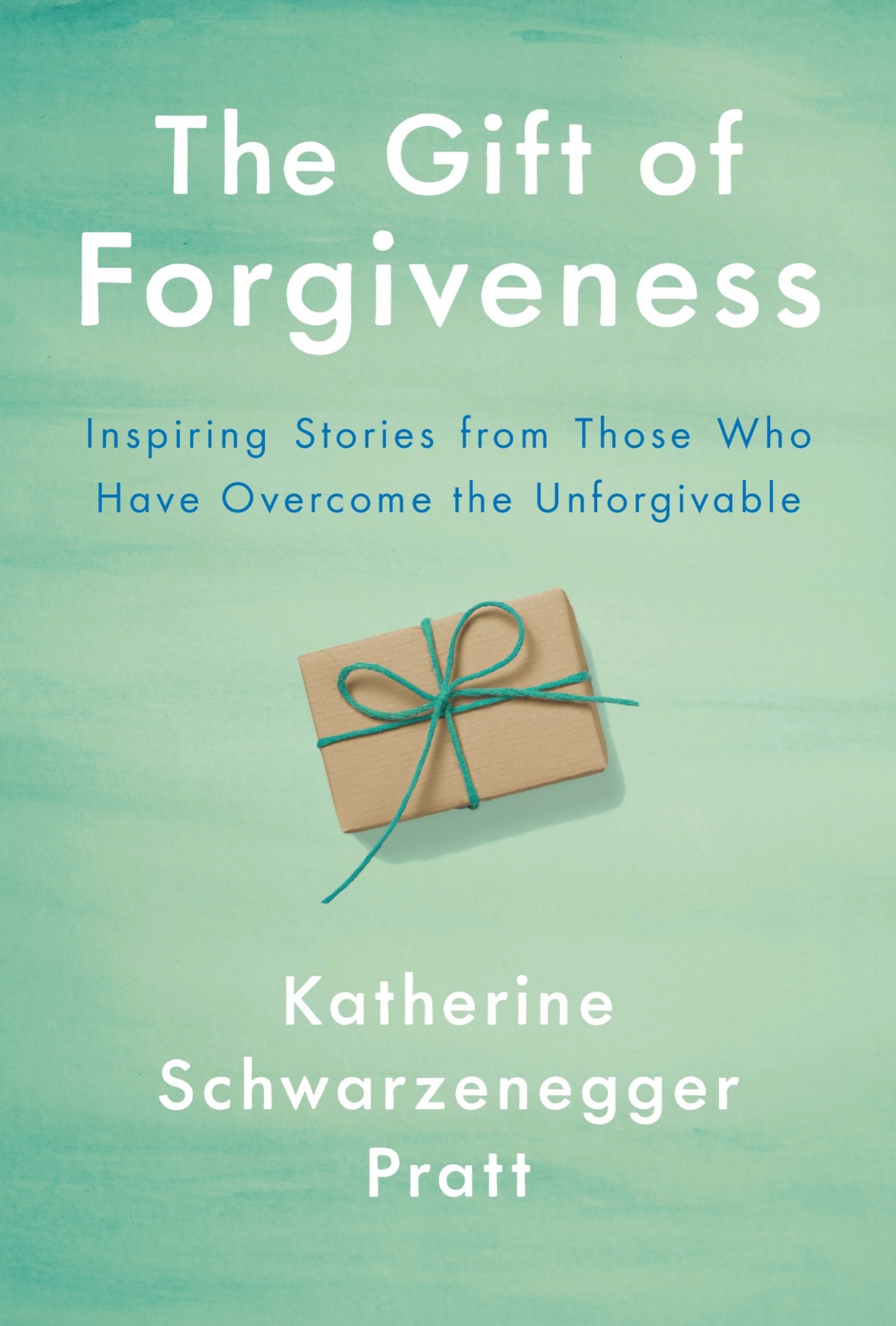 The Gift of Forgiveness: Inspiring Stories from Those Who Have Overcome the Unforgivable