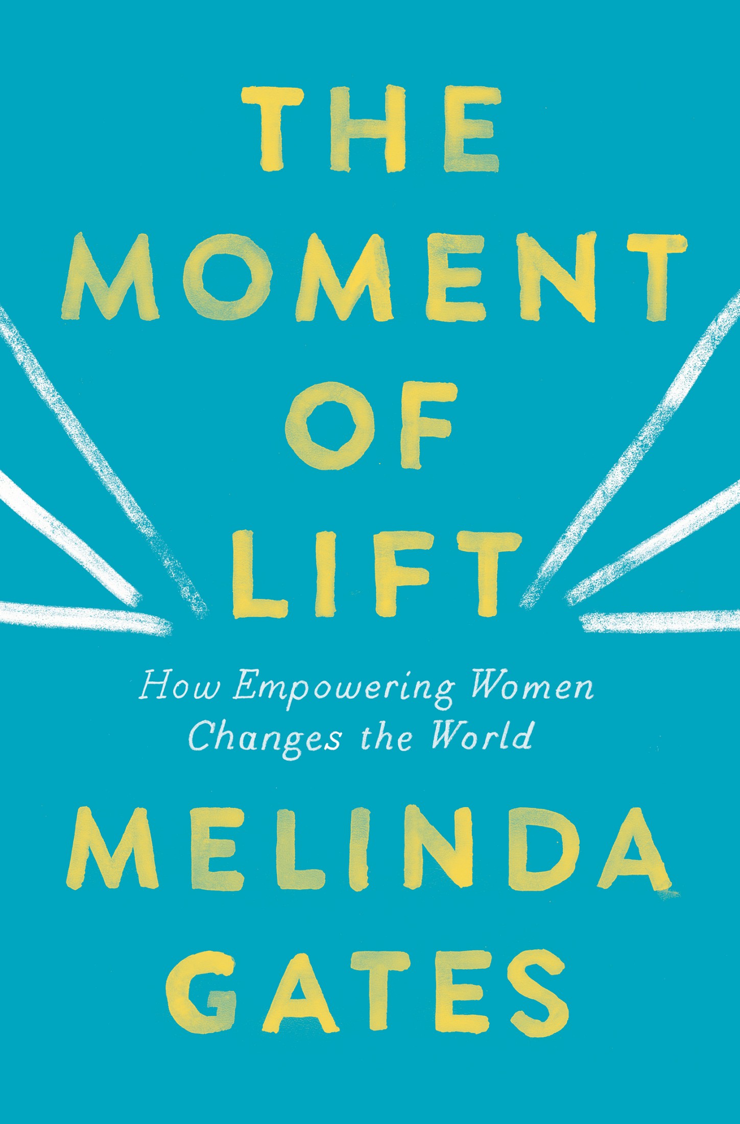 Moment of Lift : How Empowering Women Changes the World (9781250313560)