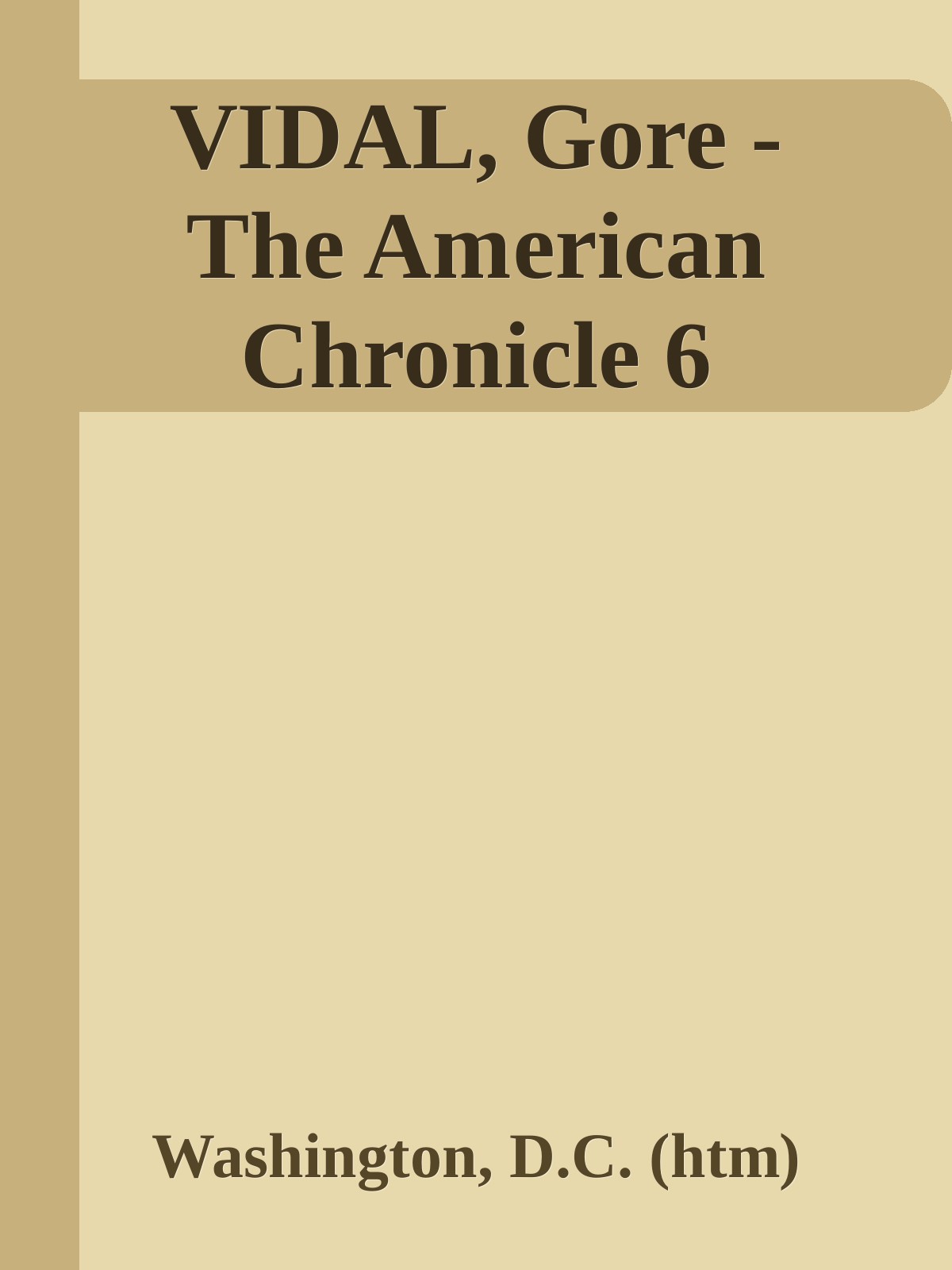 VIDAL, Gore - The American Chronicle 6