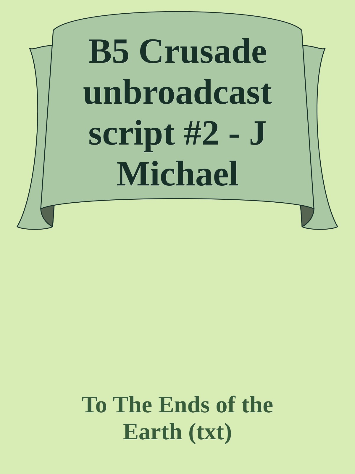 B5 Crusade unbroadcast script #2 - J Michael Straczynski