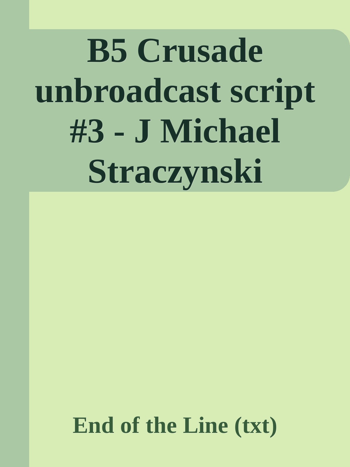 B5 Crusade unbroadcast script #3 - J Michael Straczynski