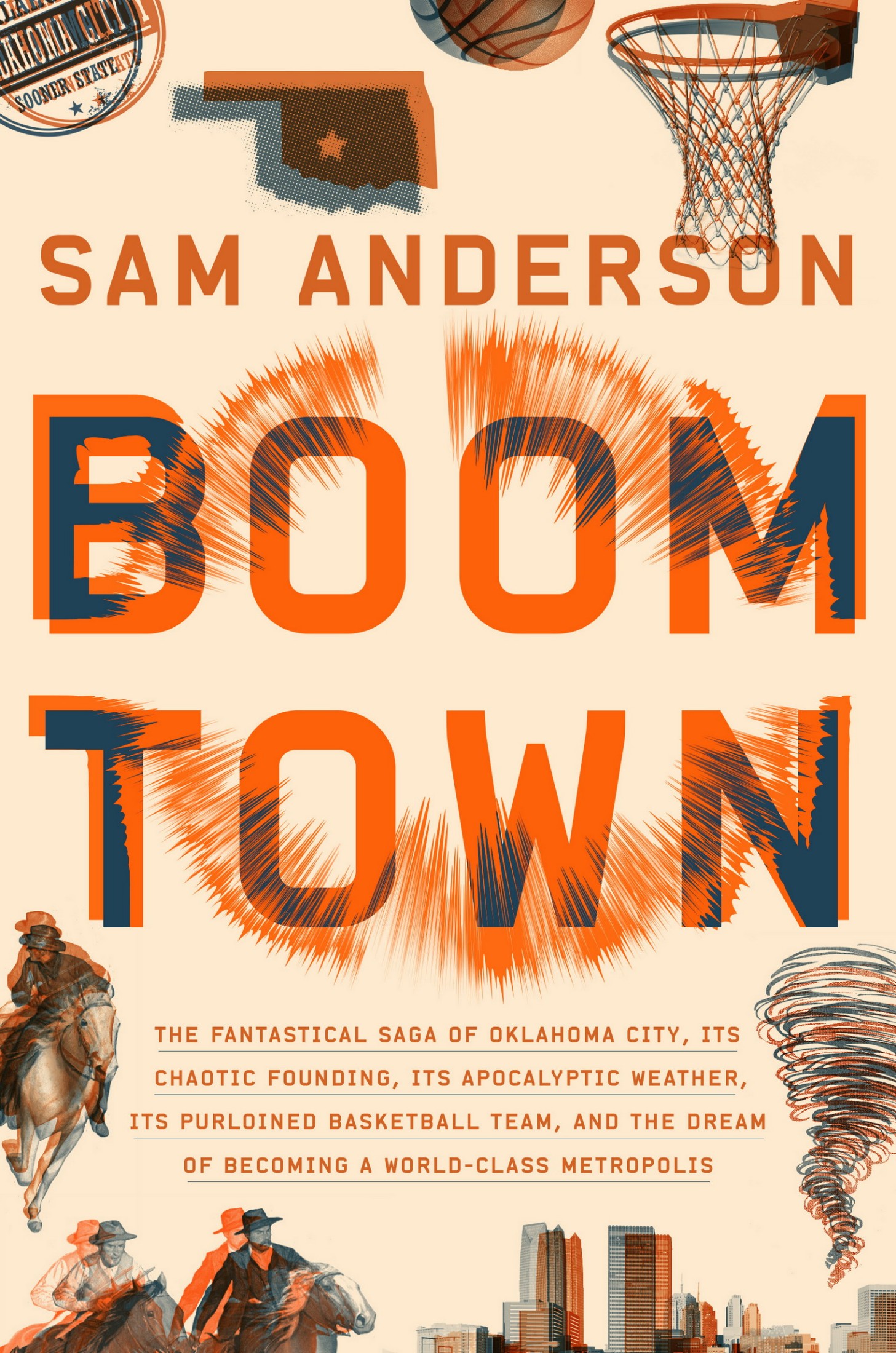 Boom Town: The Fantastical Saga of Oklahoma City, its Chaotic Founding... its Purloined Basketball Team, and the Dream of Becoming a World-class Metropolis