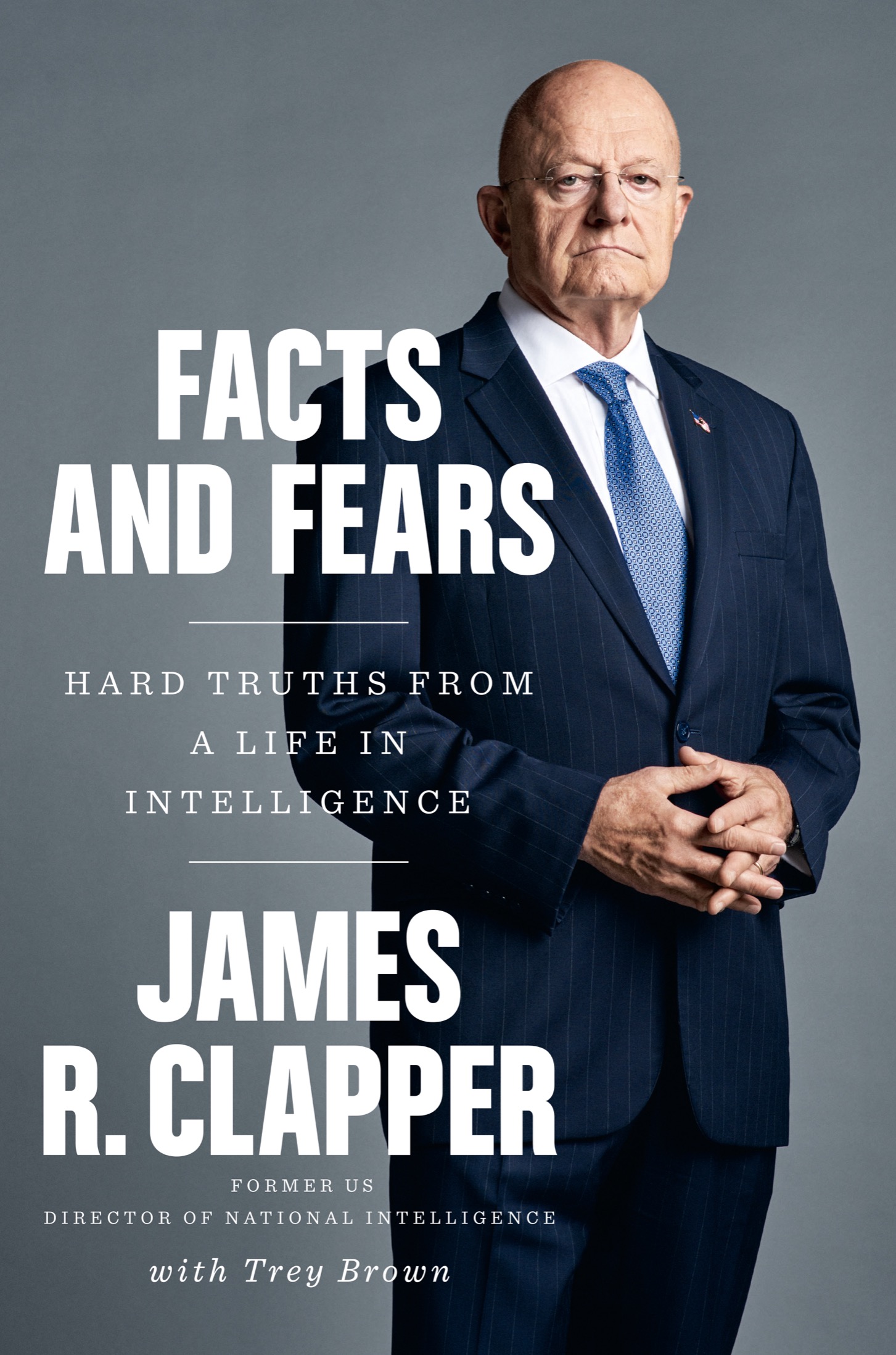 Facts and Fears: Hard Truths from a Life in Intelligence