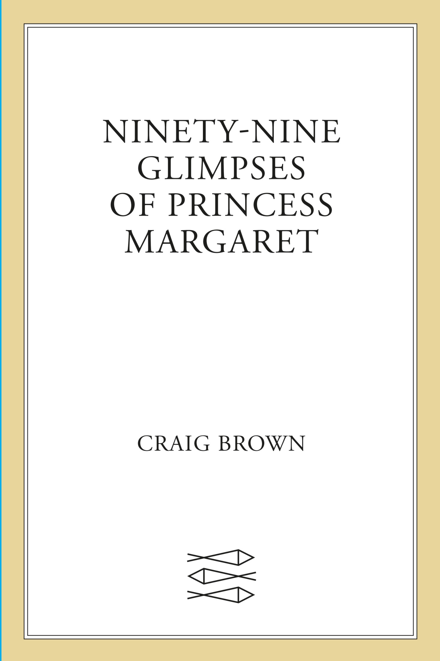 Ninety-Nine Glimpses of Princess Margaret