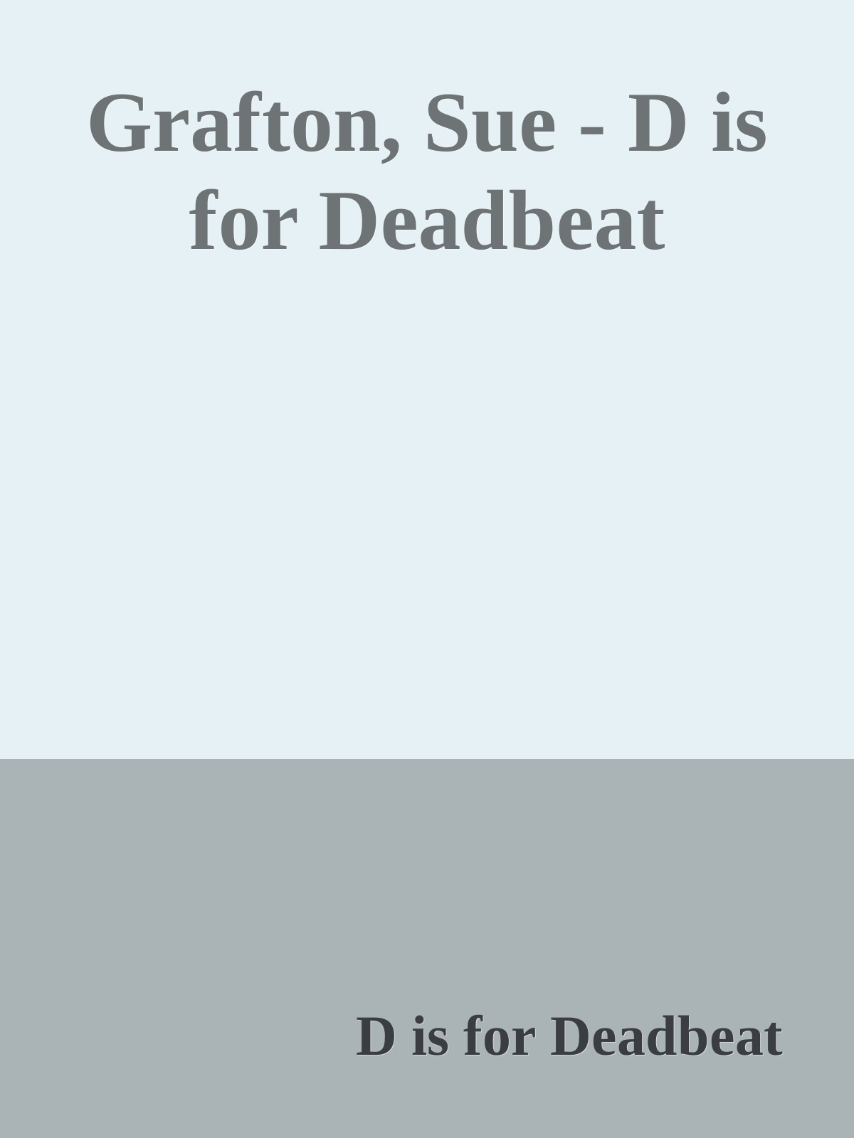 Grafton, Sue - D is for Deadbeat