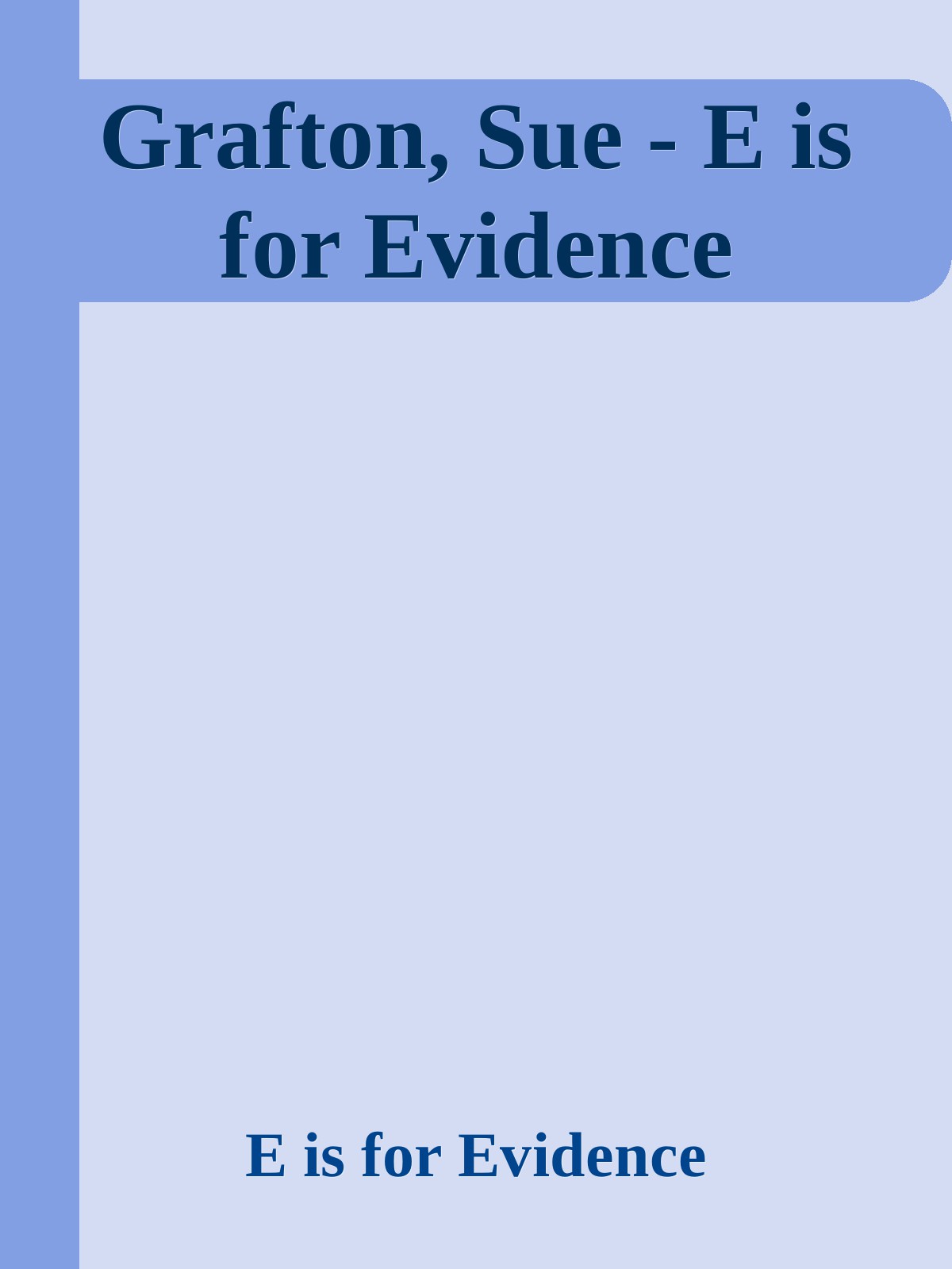 Grafton, Sue - E is for Evidence