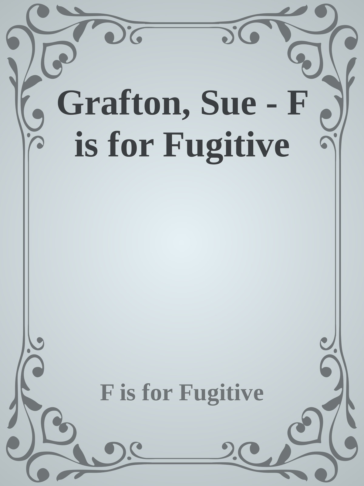 Grafton, Sue - F is for Fugitive