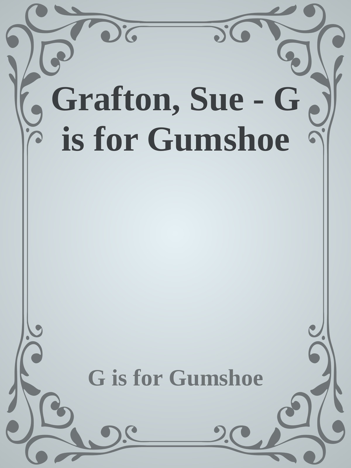 Grafton, Sue - G is for Gumshoe