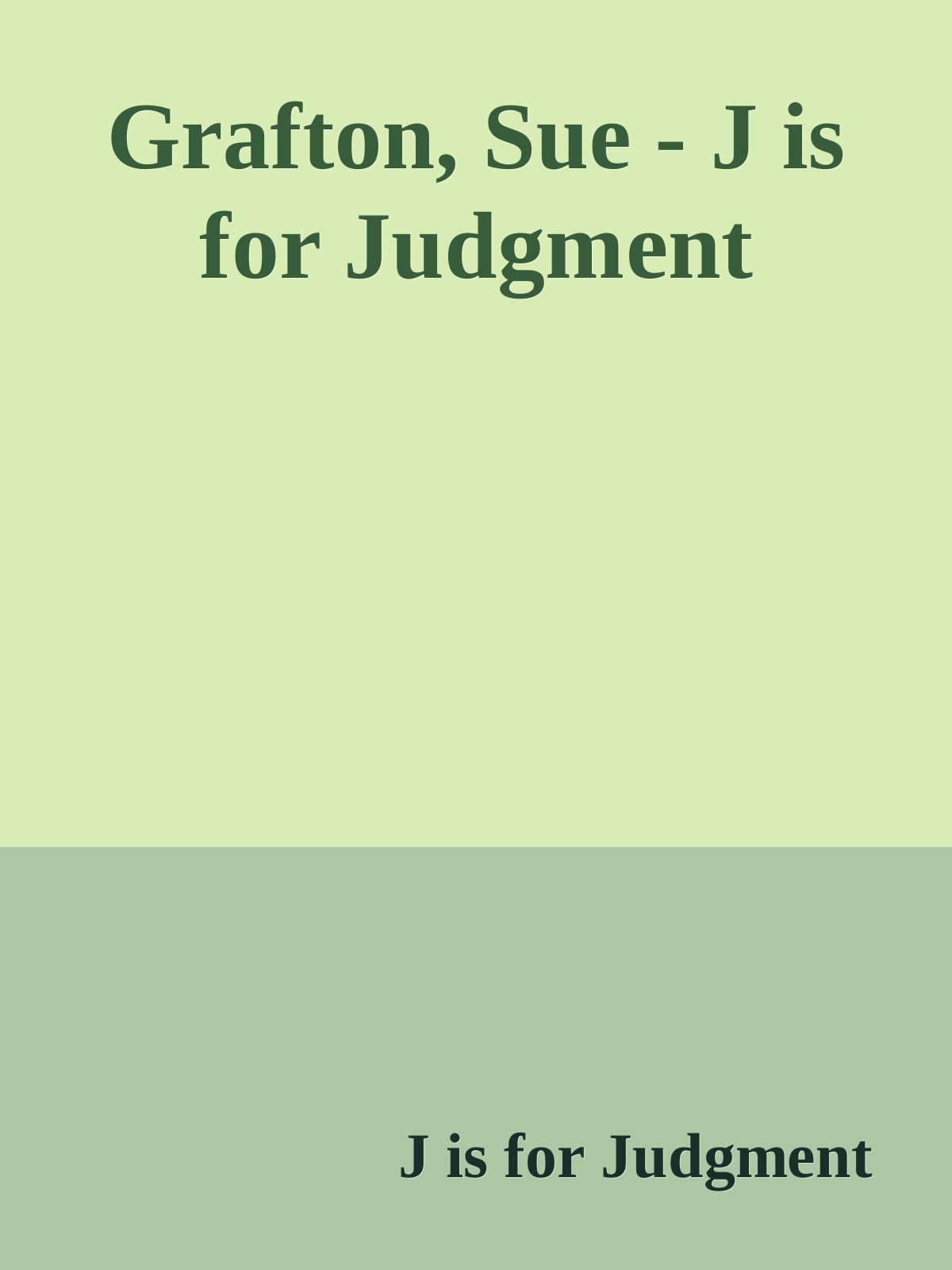 Grafton, Sue - J is for Judgment