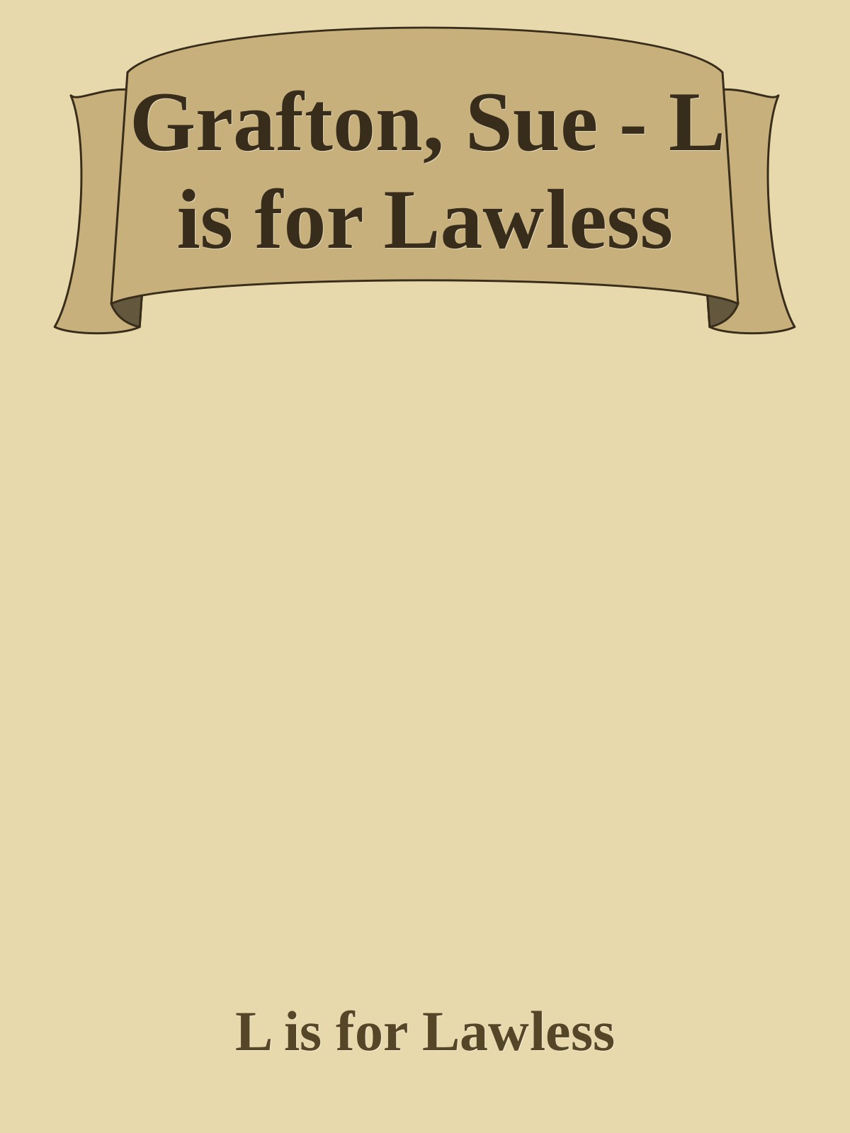 Grafton, Sue - L is for Lawless