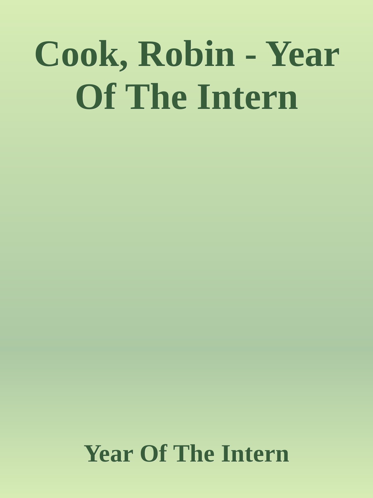 Cook, Robin - Year Of The Intern