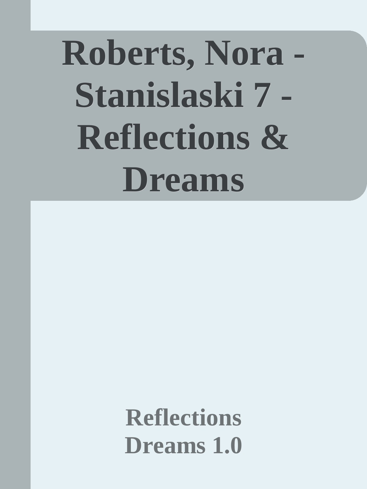 Roberts, Nora - Stanislaski 7 - Reflections & Dreams