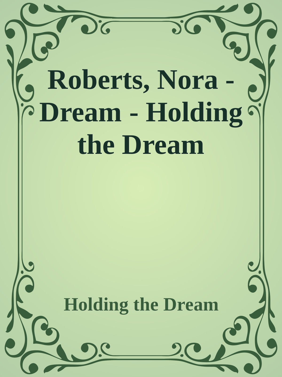 Roberts, Nora - Dream - Holding the Dream