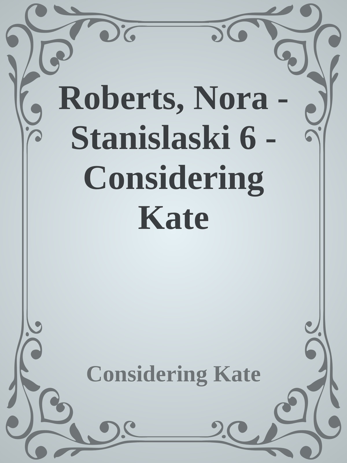 Roberts, Nora - Stanislaski 6 - Considering Kate