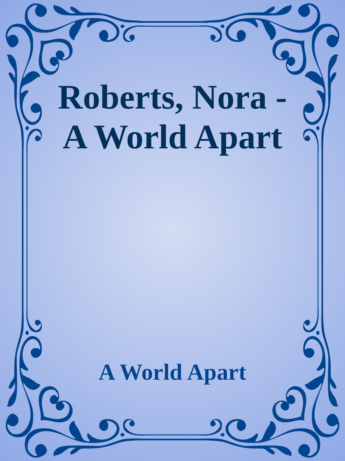 Roberts, Nora - A World Apart