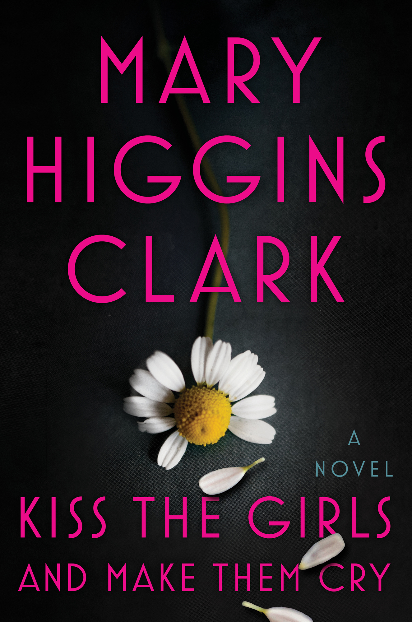 Kiss the Girls and Make Them Cry: A Novel