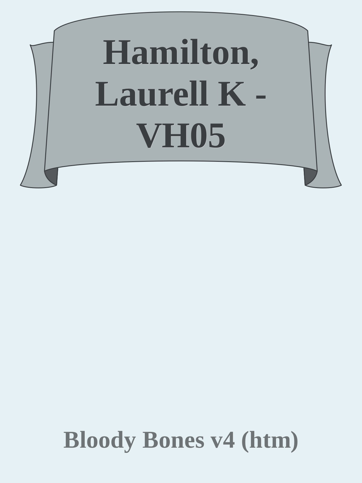 Hamilton, Laurell K - VH05