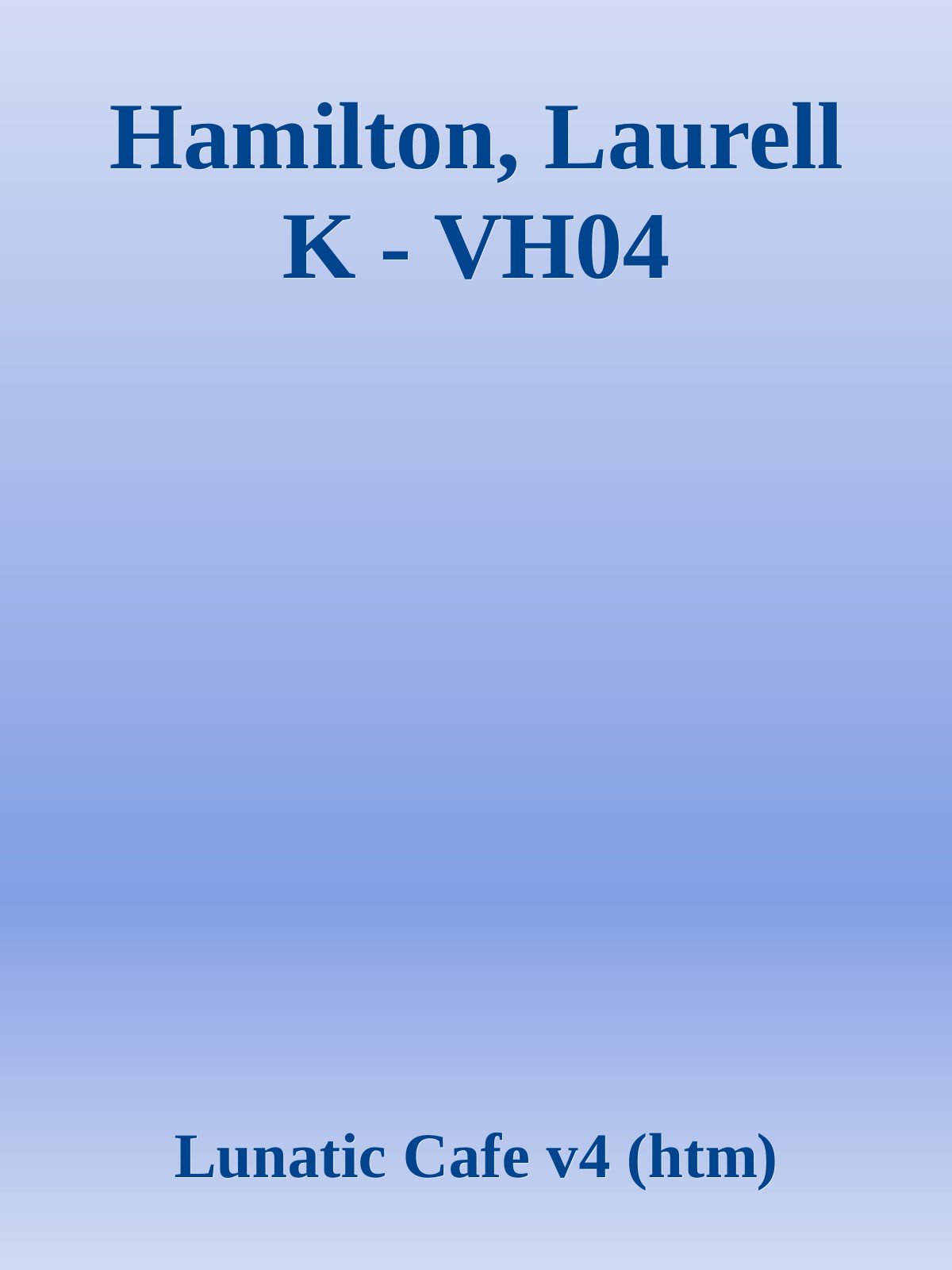 Hamilton, Laurell K - VH04