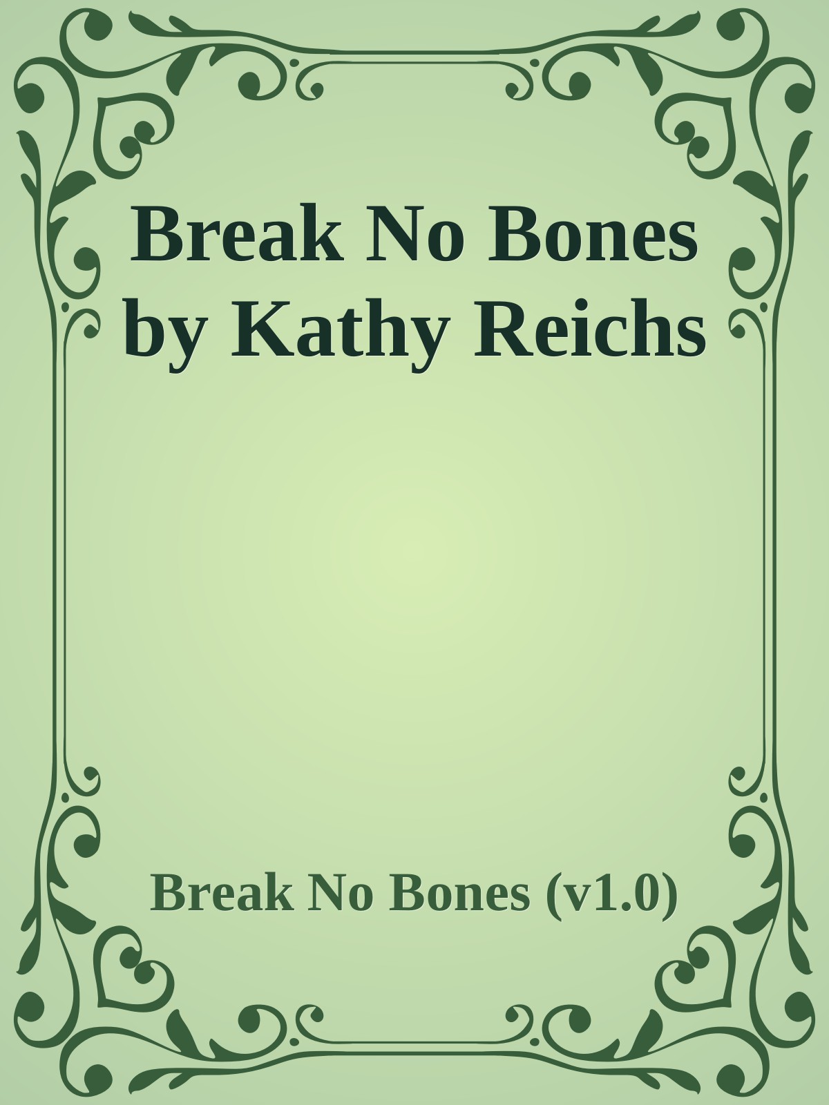 Break No Bones by Kathy Reichs