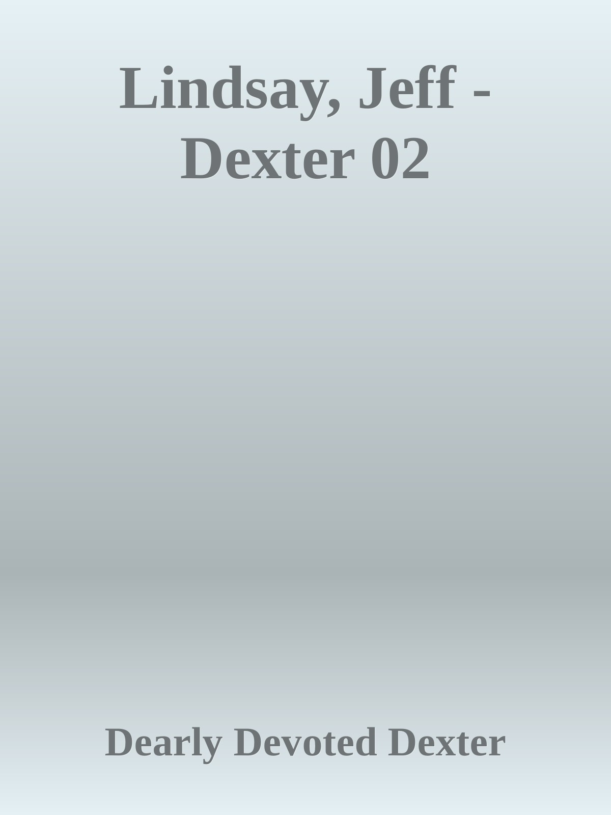 Lindsay, Jeff - Dexter 02