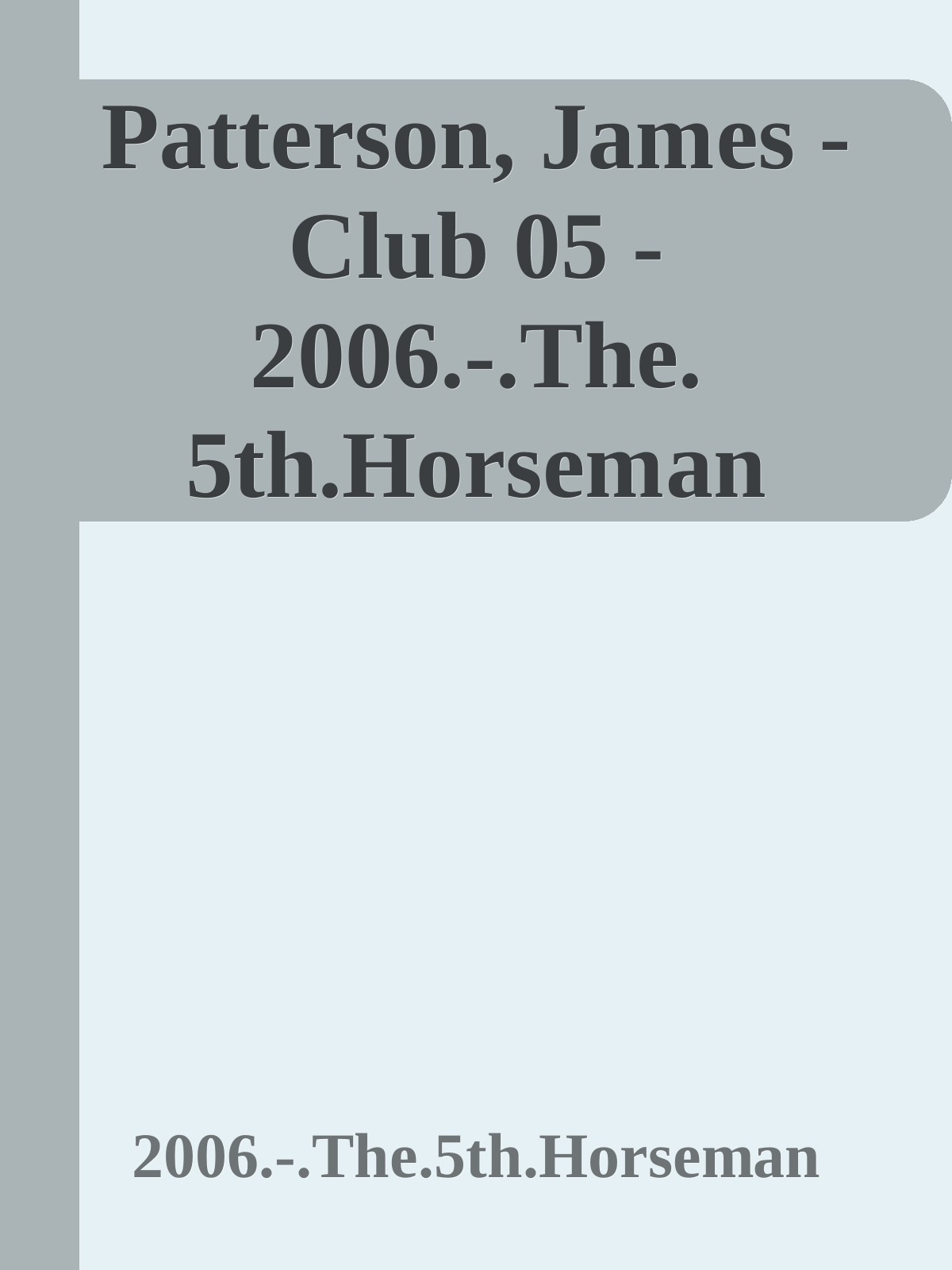 Patterson, James - Club 05 - 2006.-.The.5th.Horseman